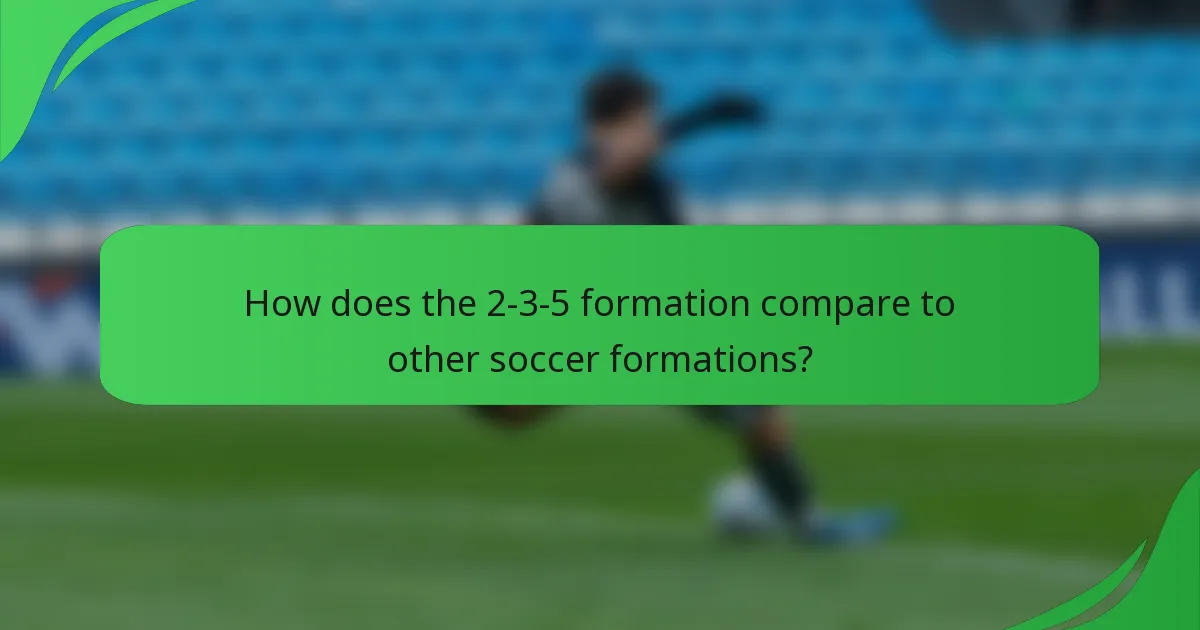 How does the 2-3-5 formation compare to other soccer formations?