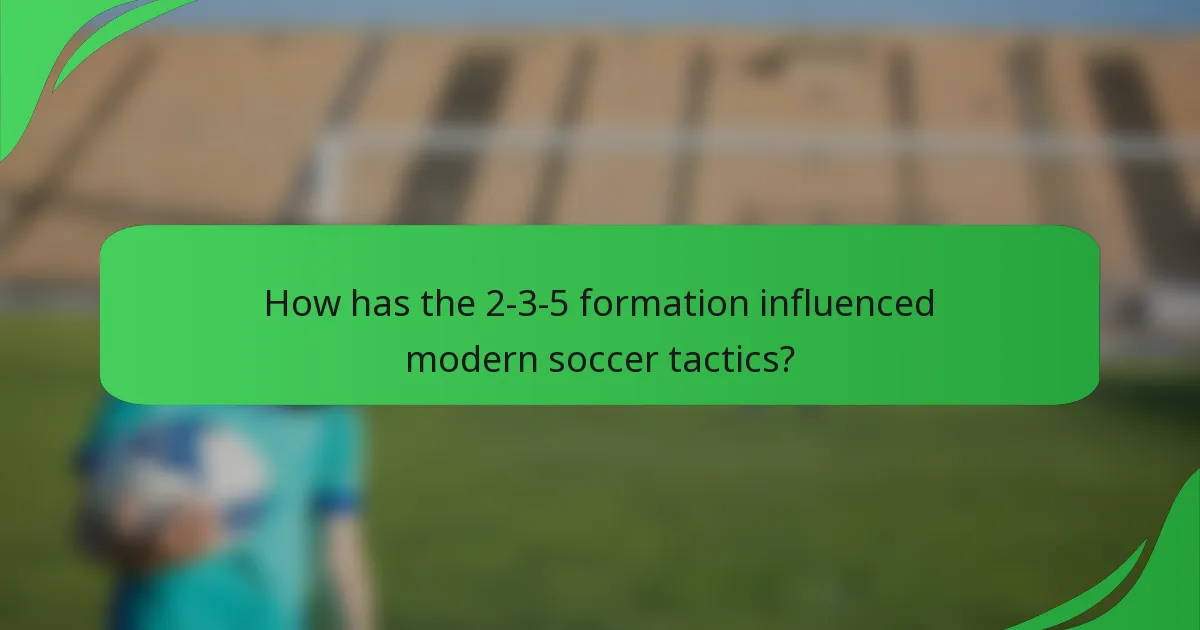 How has the 2-3-5 formation influenced modern soccer tactics?