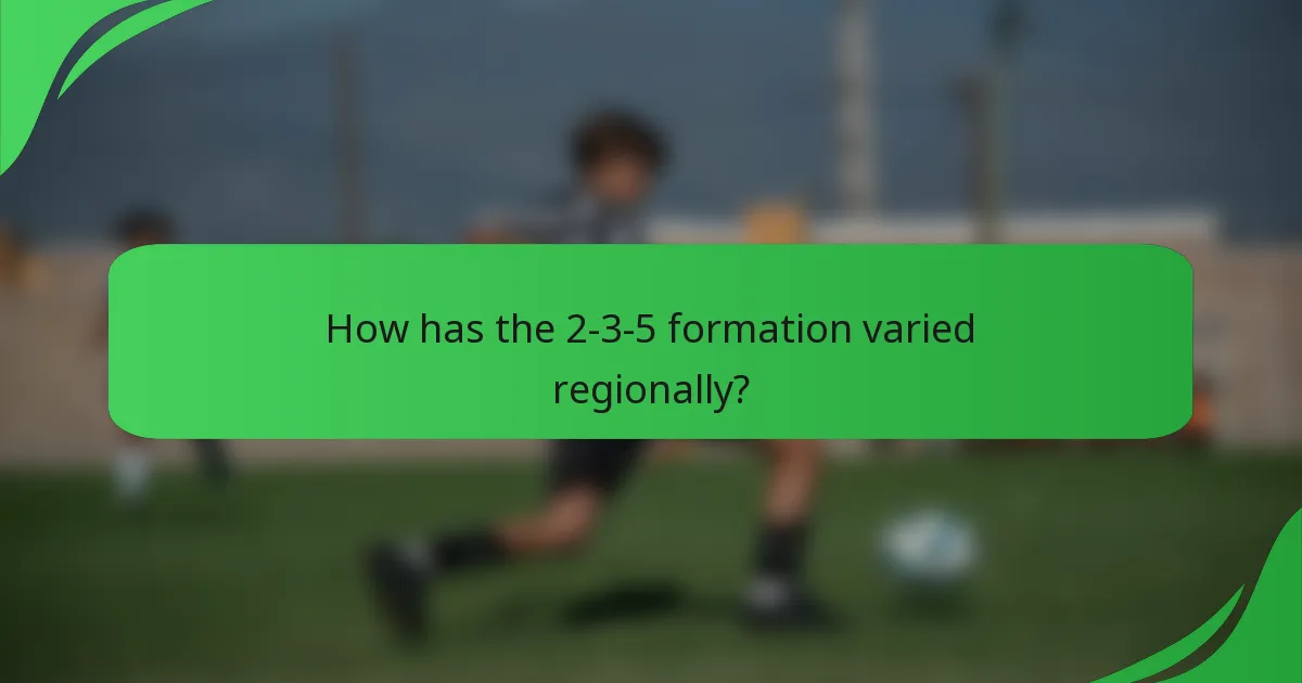 How has the 2-3-5 formation varied regionally?