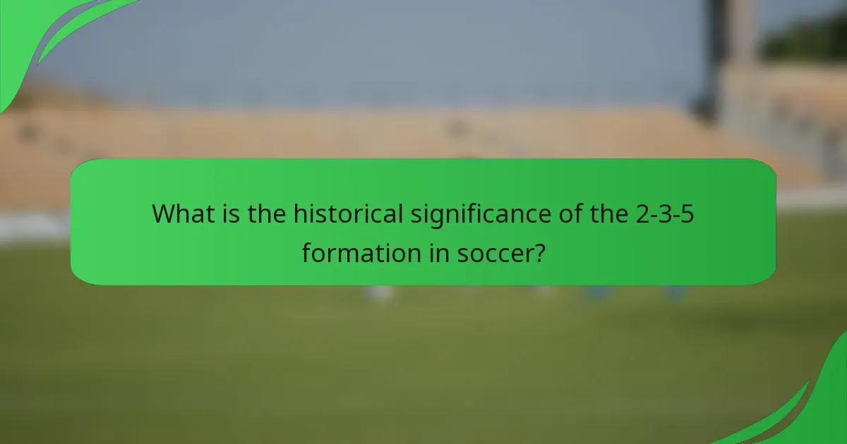 What is the historical significance of the 2-3-5 formation in soccer?