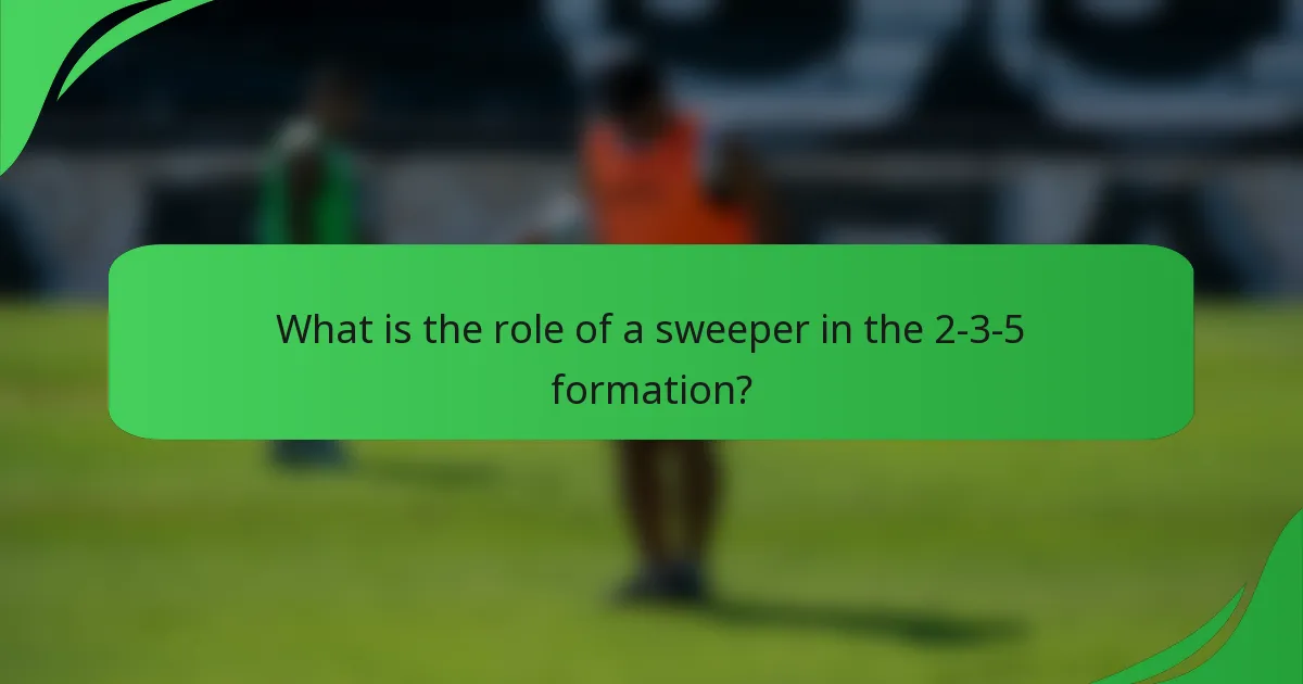 What is the role of a sweeper in the 2-3-5 formation?